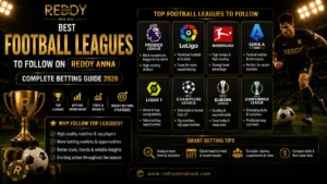 Best Football Leagues to Follow on Reddy Anna (Complete Betting Guide 2026)